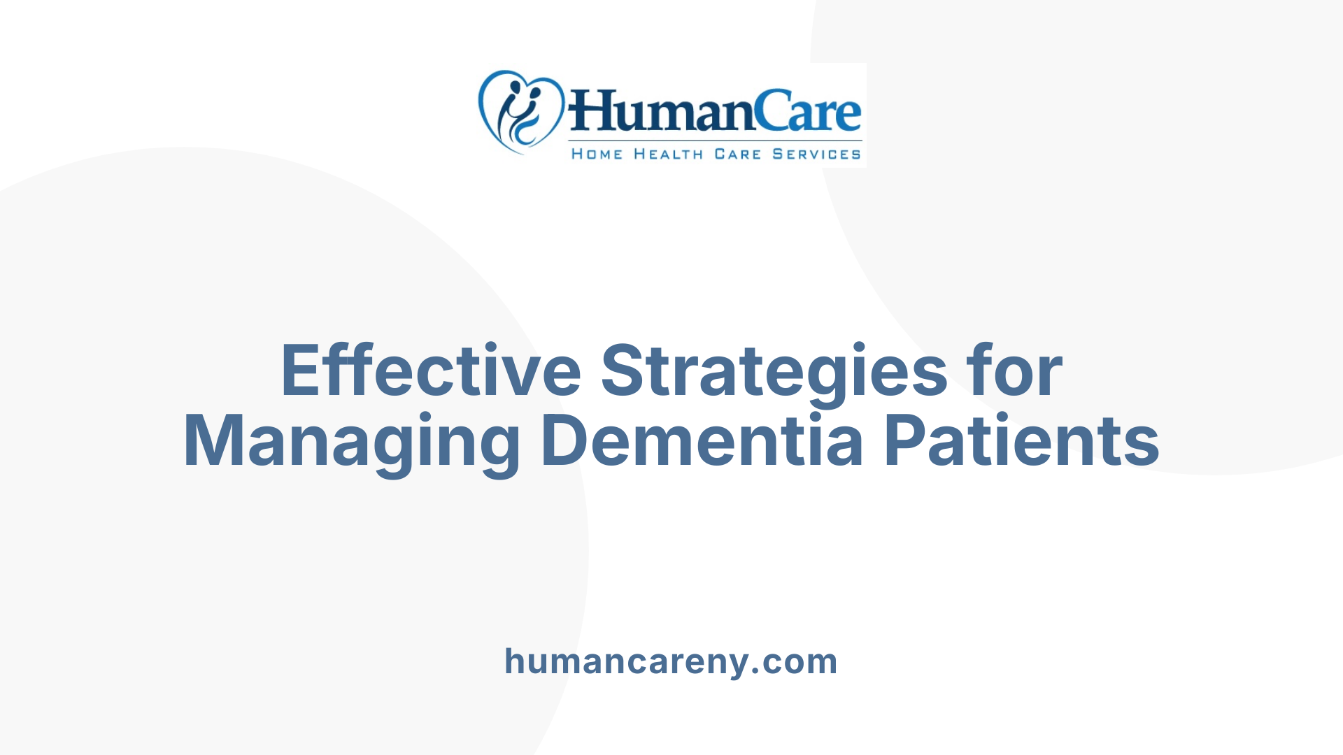 Effective Strategies for Managing Dementia Patients