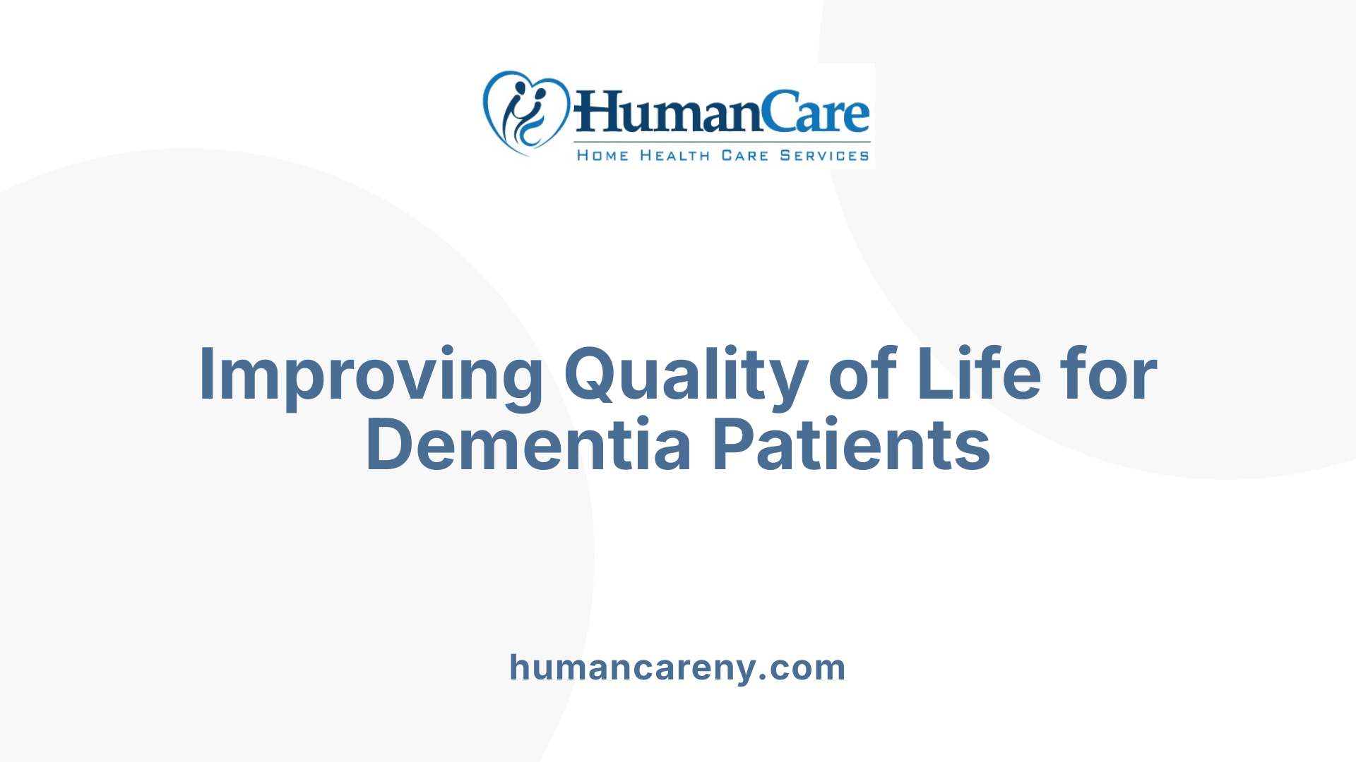 Improving Quality of Life for Dementia Patients