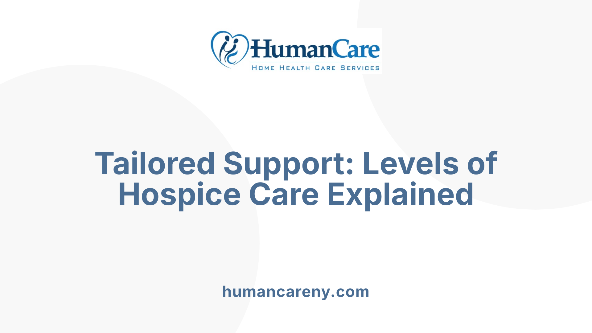 Tailored Support: Levels of Hospice Care Explained