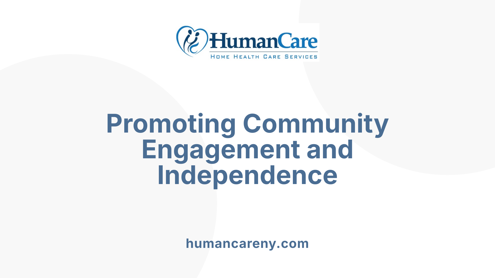 Promoting Community Engagement and Independence