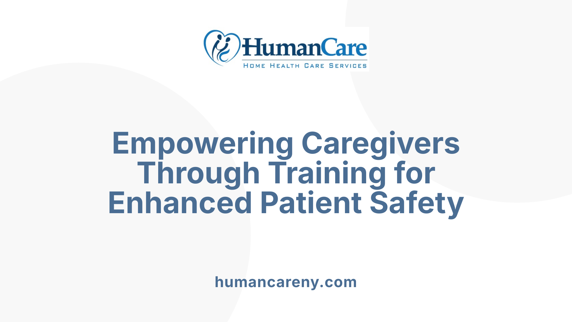 Empowering Caregivers Through Training for Enhanced Patient Safety