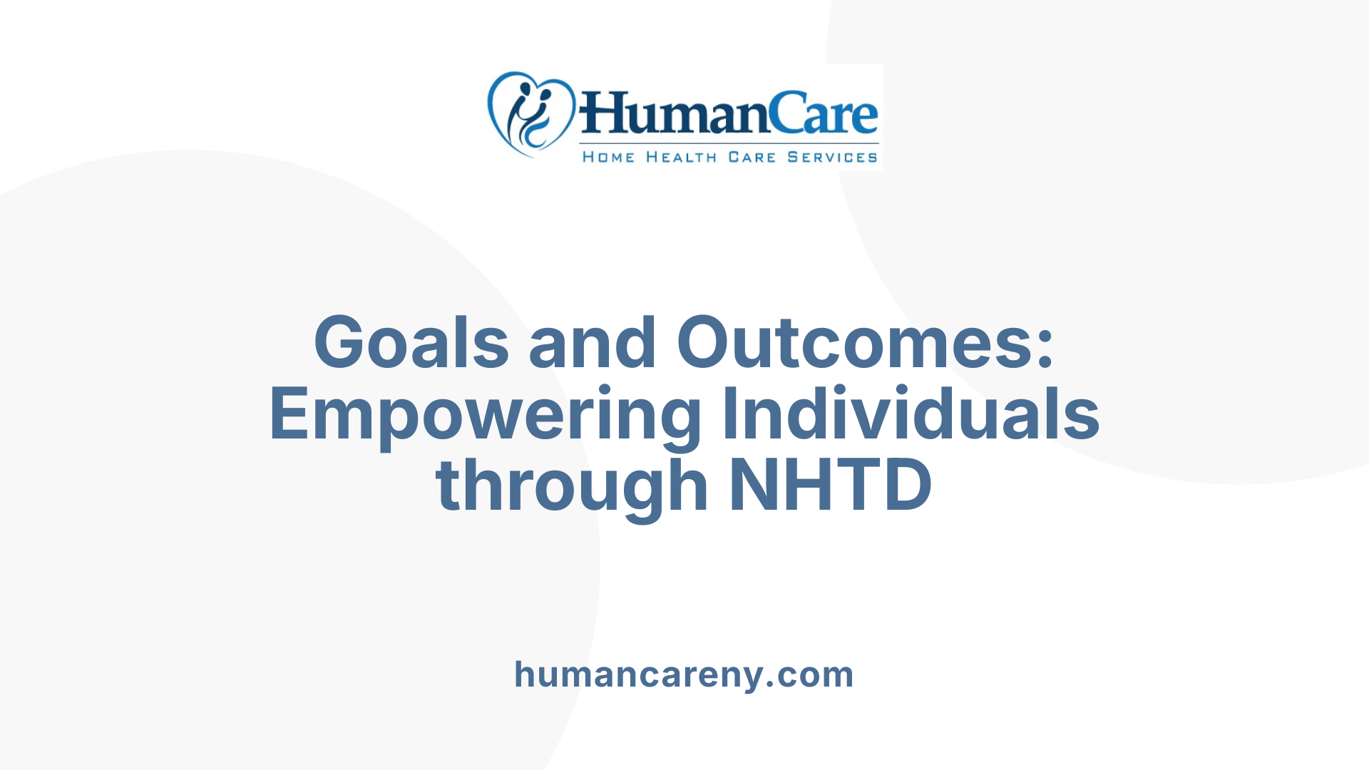 Goals and Outcomes: Empowering Individuals through NHTD