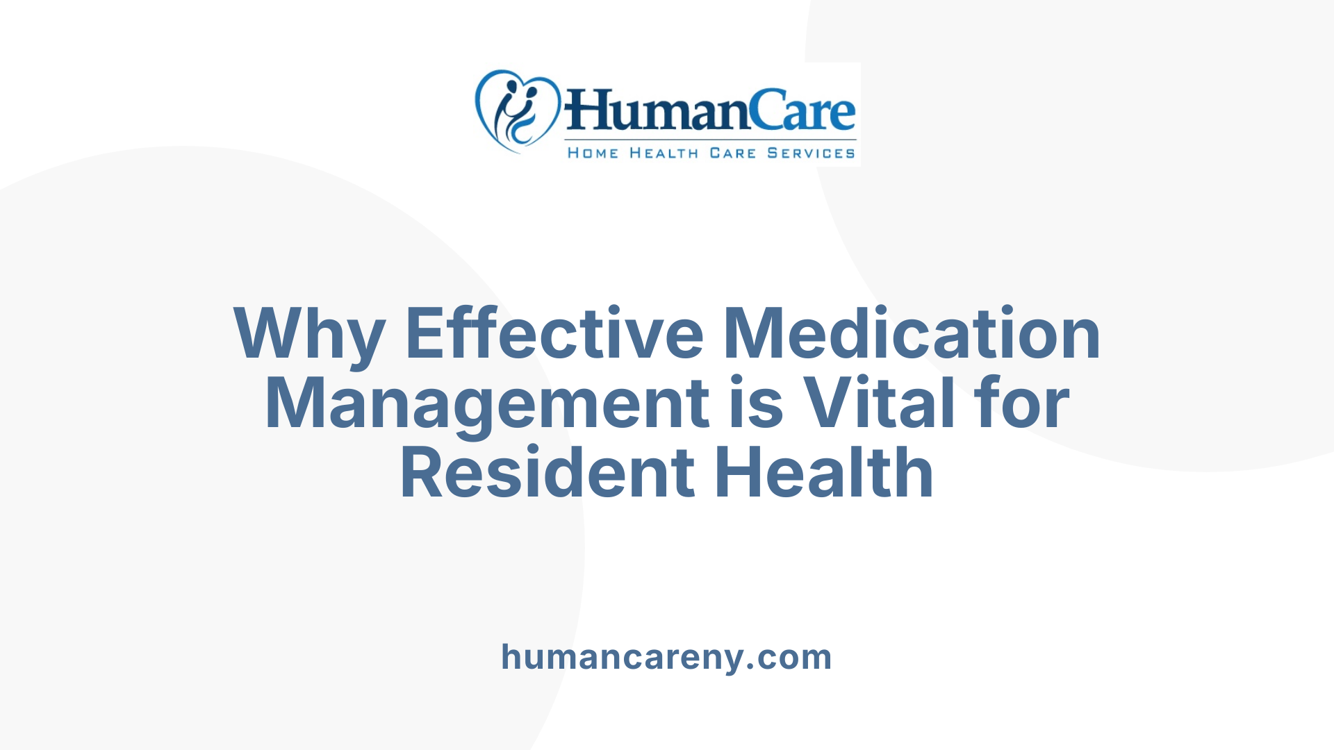 Why Effective Medication Management is Vital for Resident Health