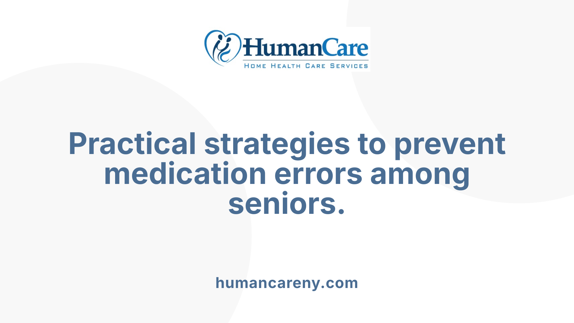 Practical strategies to prevent medication errors among seniors.