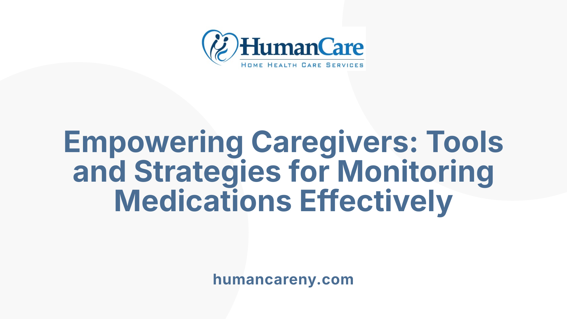 Empowering Caregivers: Tools and Strategies for Monitoring Medications Effectively