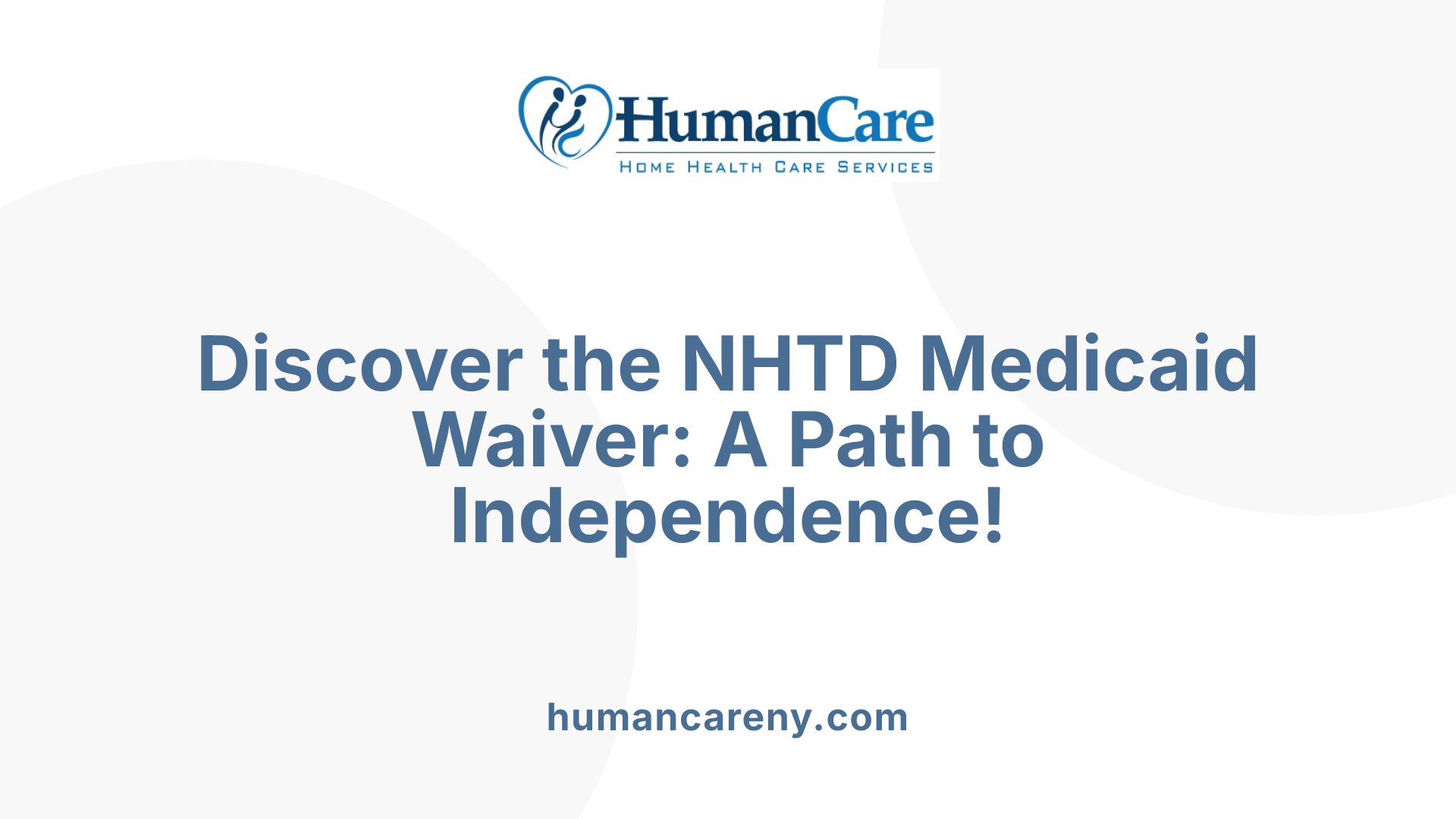 Discover the NHTD Medicaid Waiver: A Path to Independence!