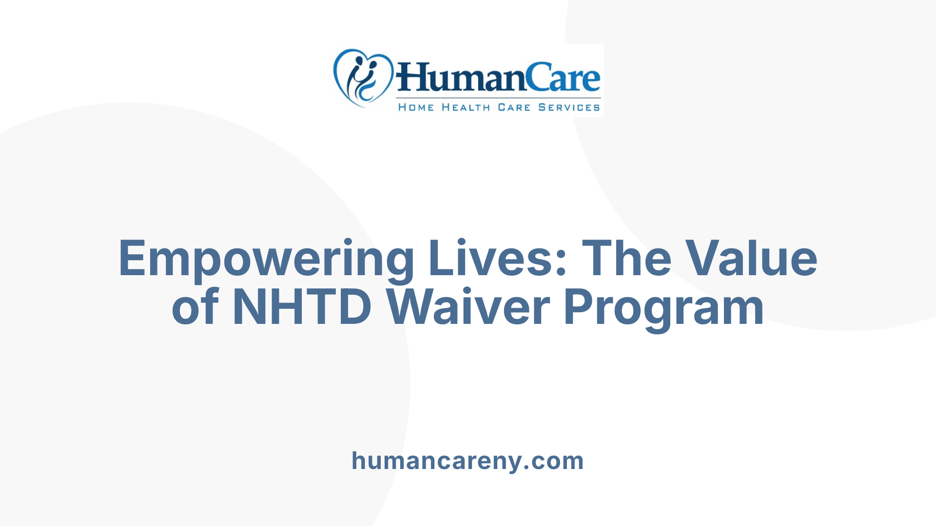 Empowering Lives: The Value of NHTD Waiver Program