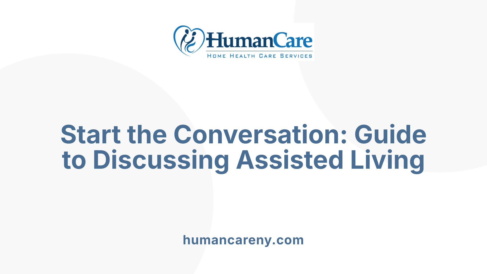Start the Conversation: Guide to Discussing Assisted Living