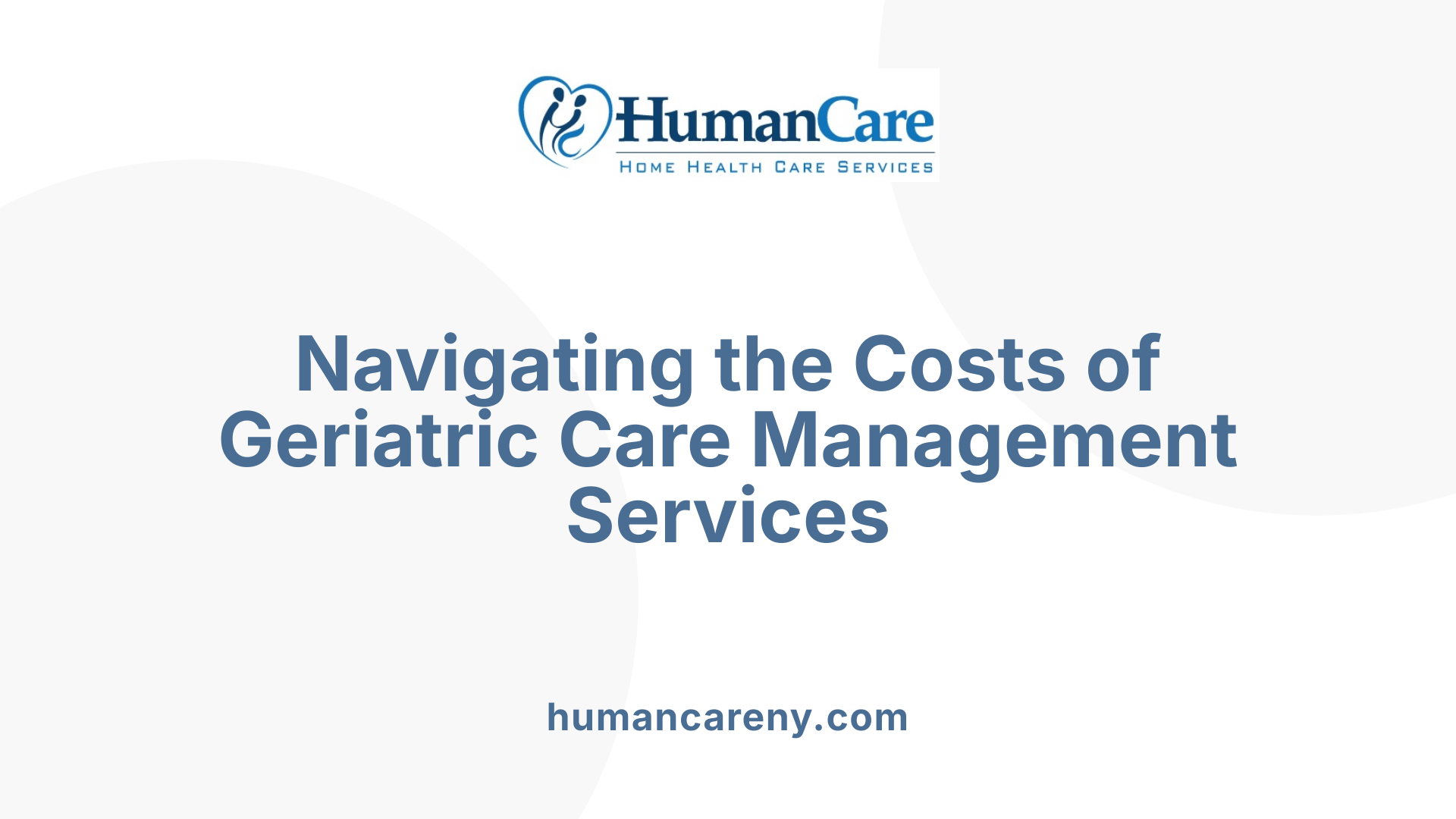 Navigating the Costs of Geriatric Care Management Services