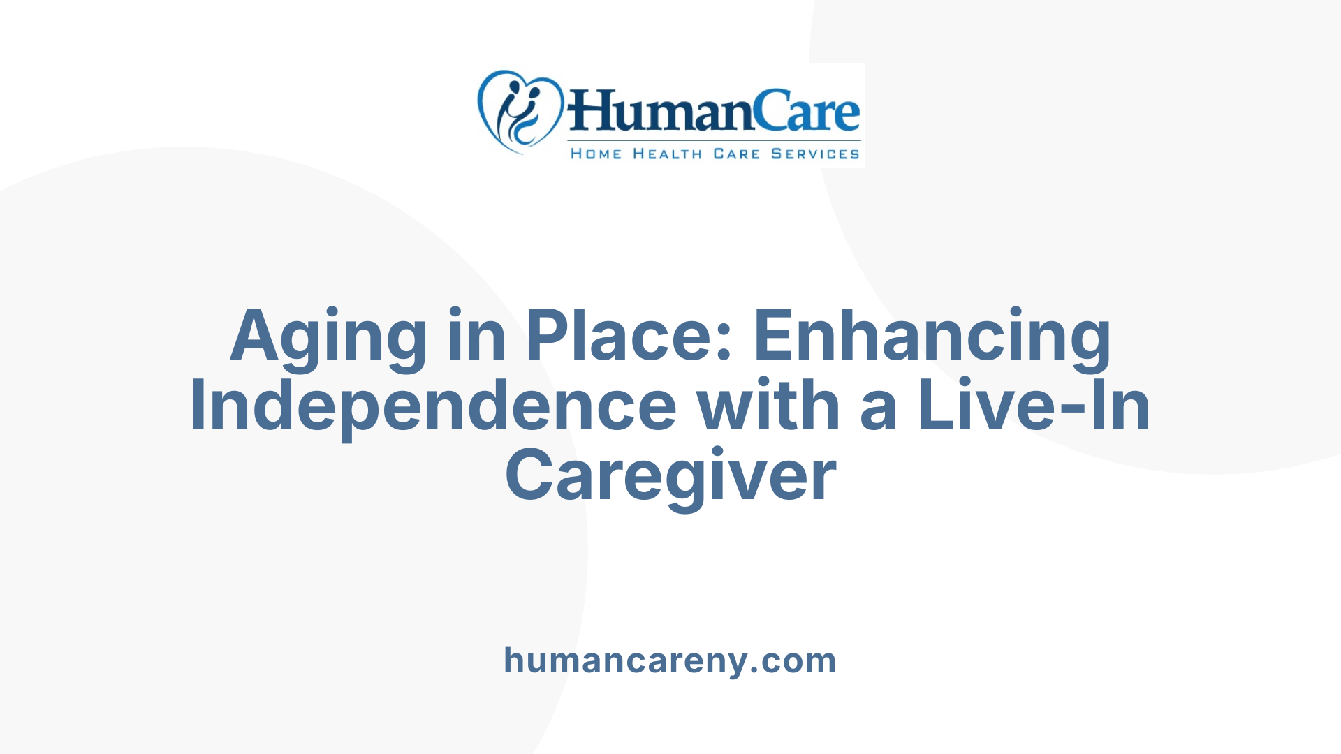 Aging in Place: Enhancing Independence with a Live-In Caregiver