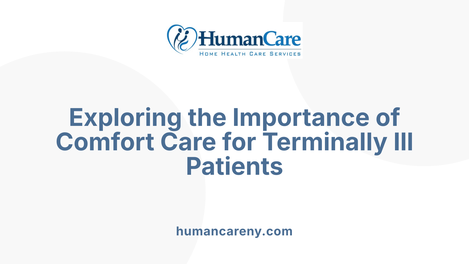 Exploring the Importance of Comfort Care for Terminally Ill Patients