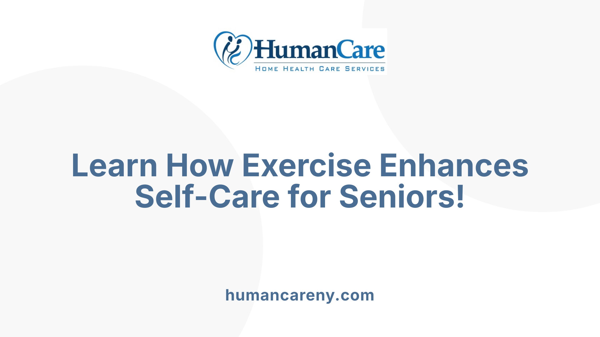 Learn How Exercise Enhances Self-Care for Seniors!