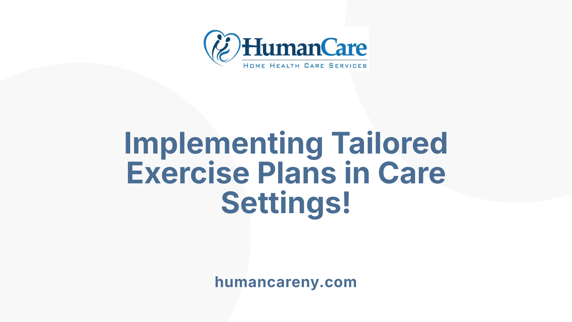 Implementing Tailored Exercise Plans in Care Settings!