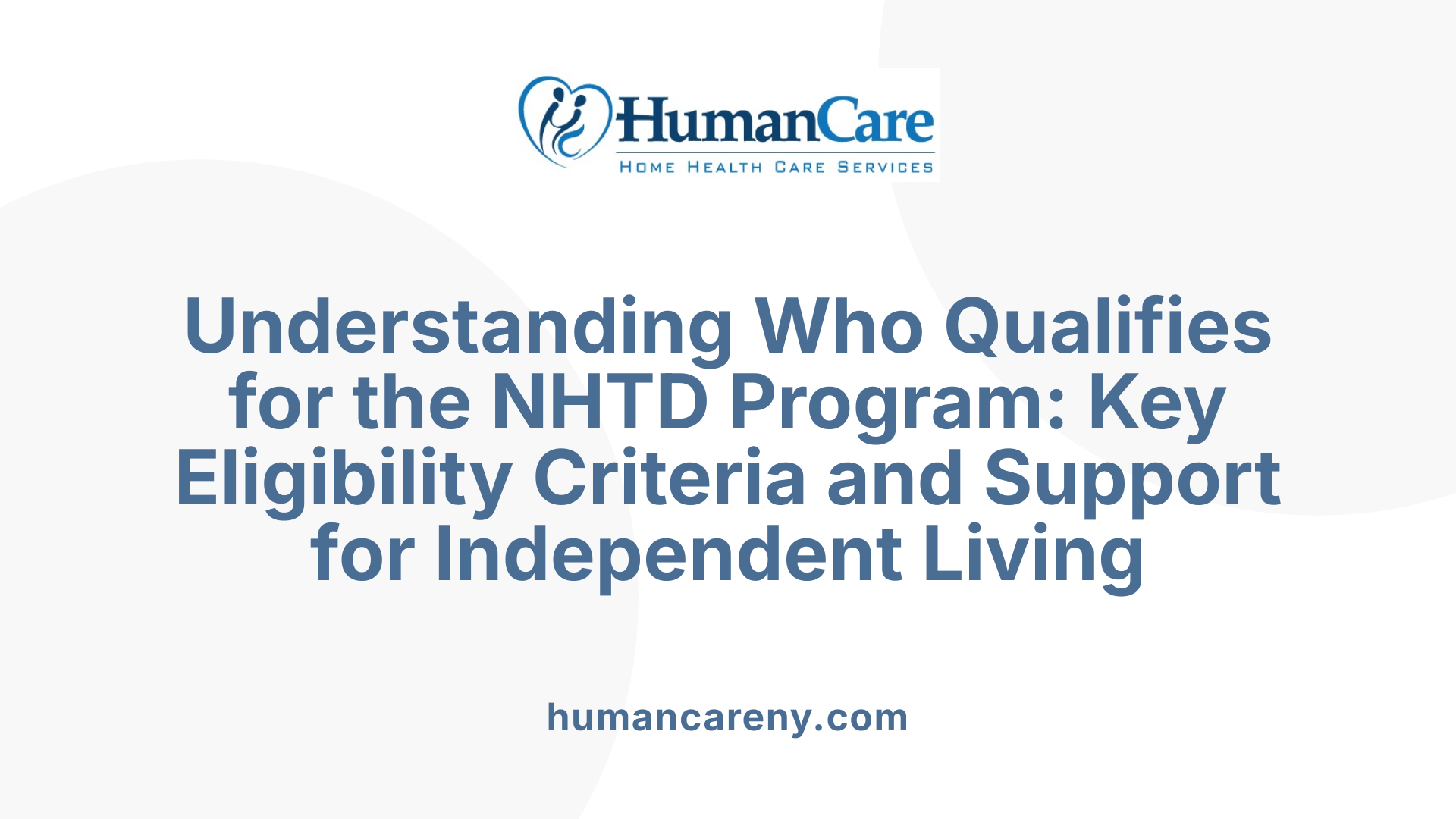 Understanding Who Qualifies for the NHTD Program: Key Eligibility Criteria and Support for Independent Living