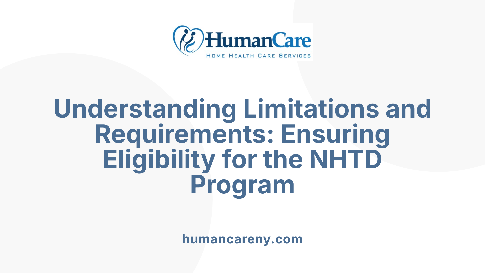 Understanding Limitations and Requirements: Ensuring Eligibility for the NHTD Program