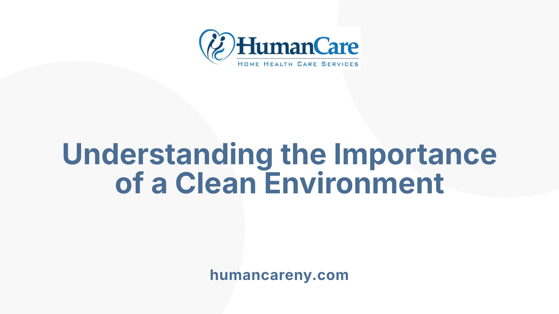 Understanding the Importance of a Clean Environment