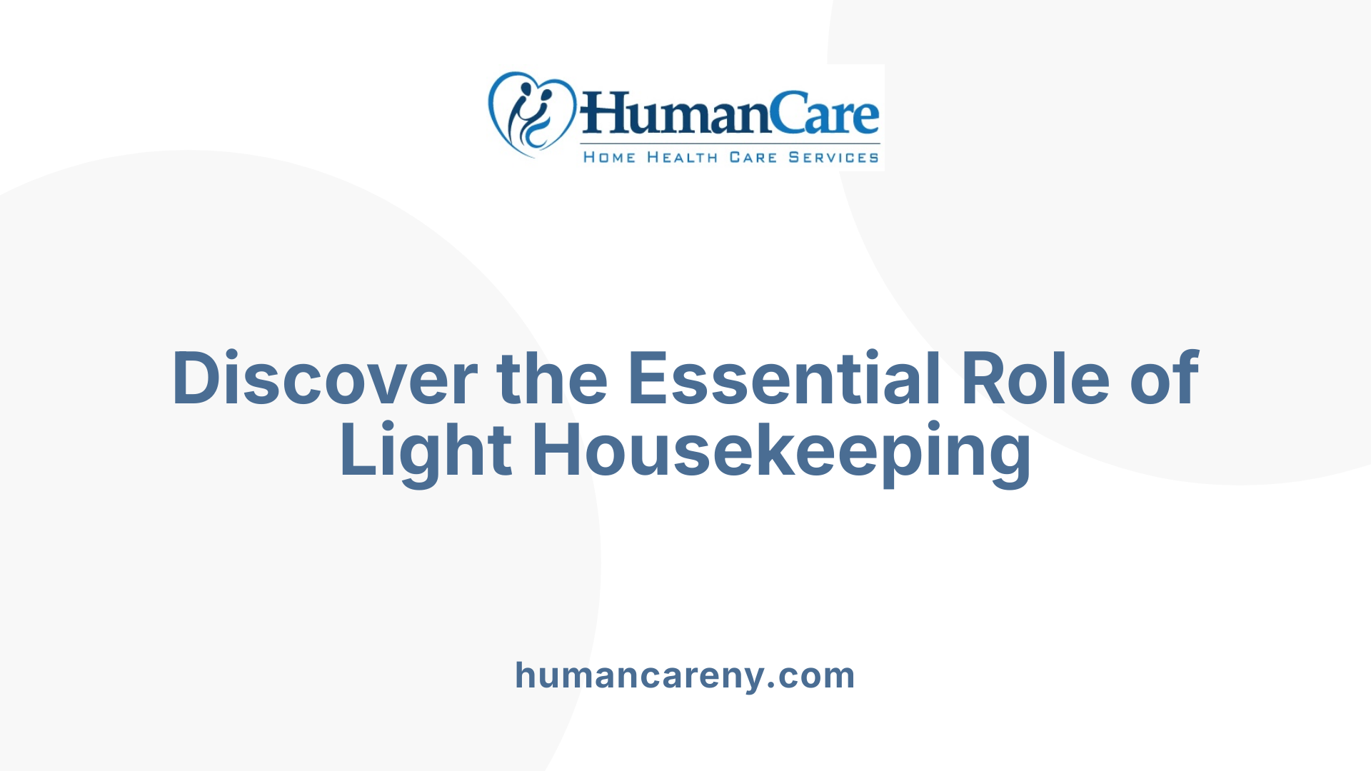 Discover the Essential Role of Light Housekeeping