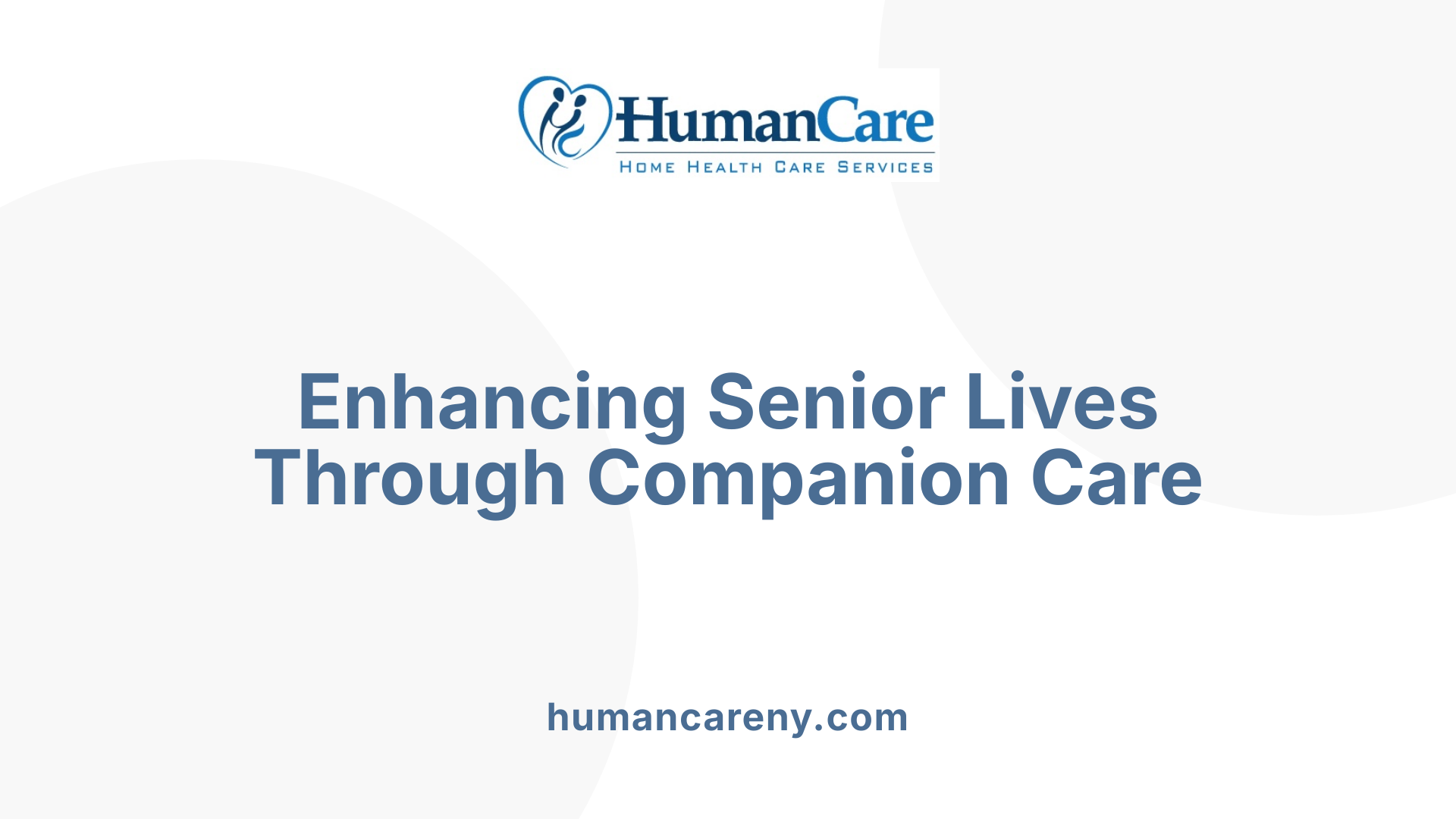Enhancing Senior Lives Through Companion Care