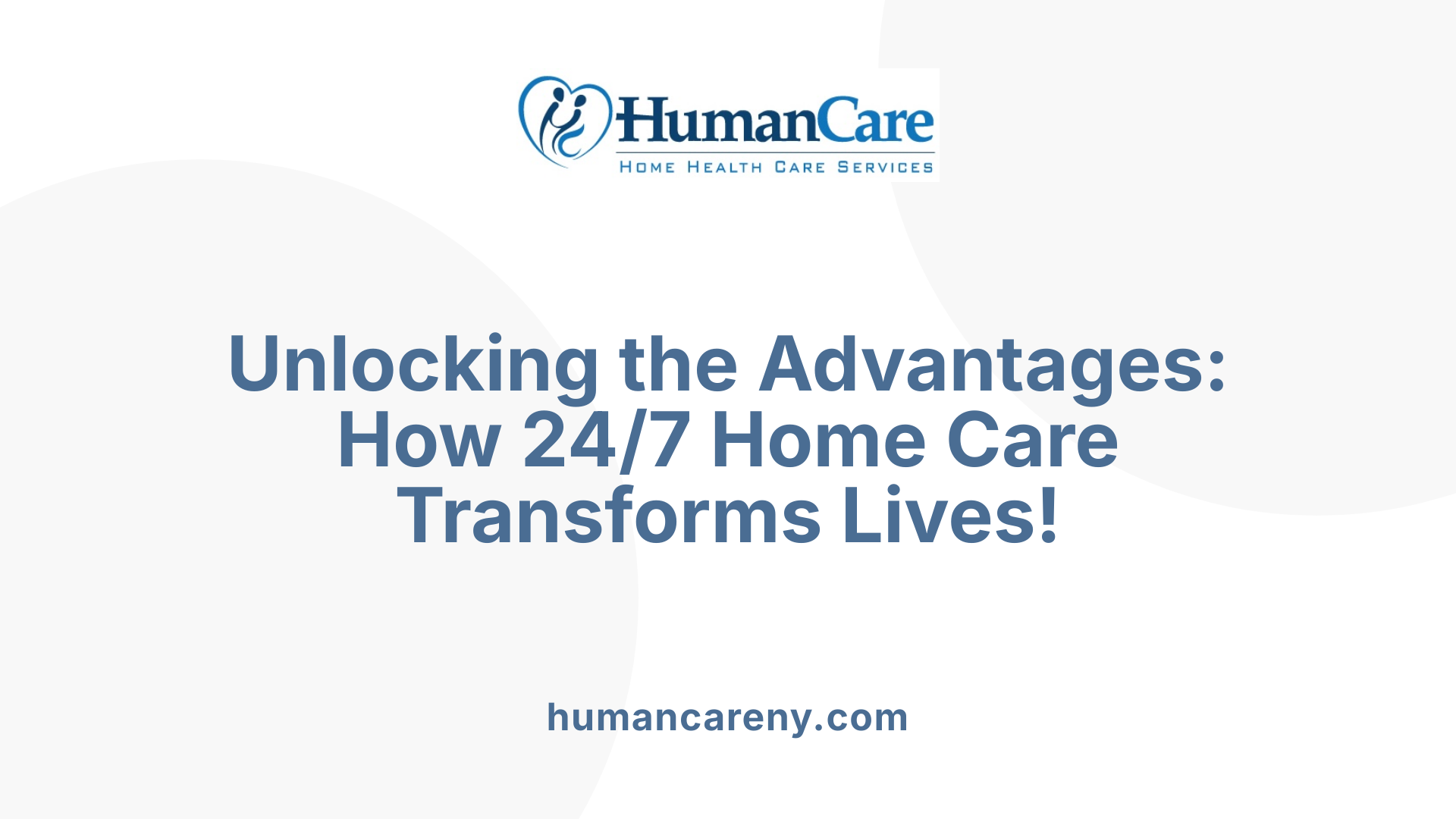 Unlocking the Advantages: How 24/7 Home Care Transforms Lives!