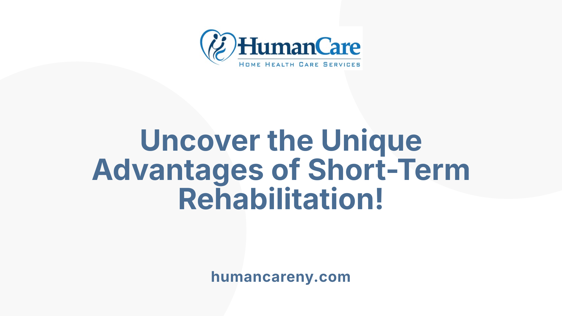 Uncover the Unique Advantages of Short-Term Rehabilitation!