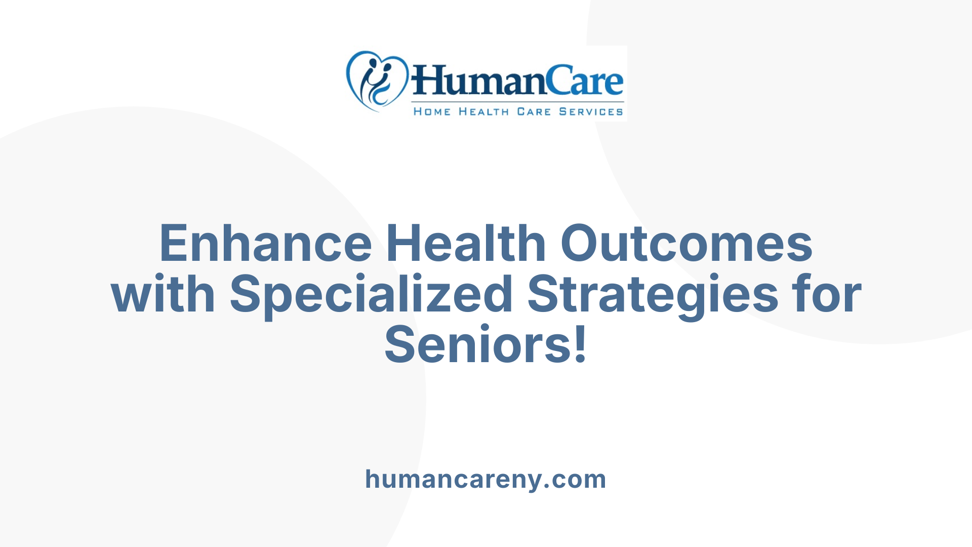 Enhance Health Outcomes with Specialized Strategies for Seniors!
