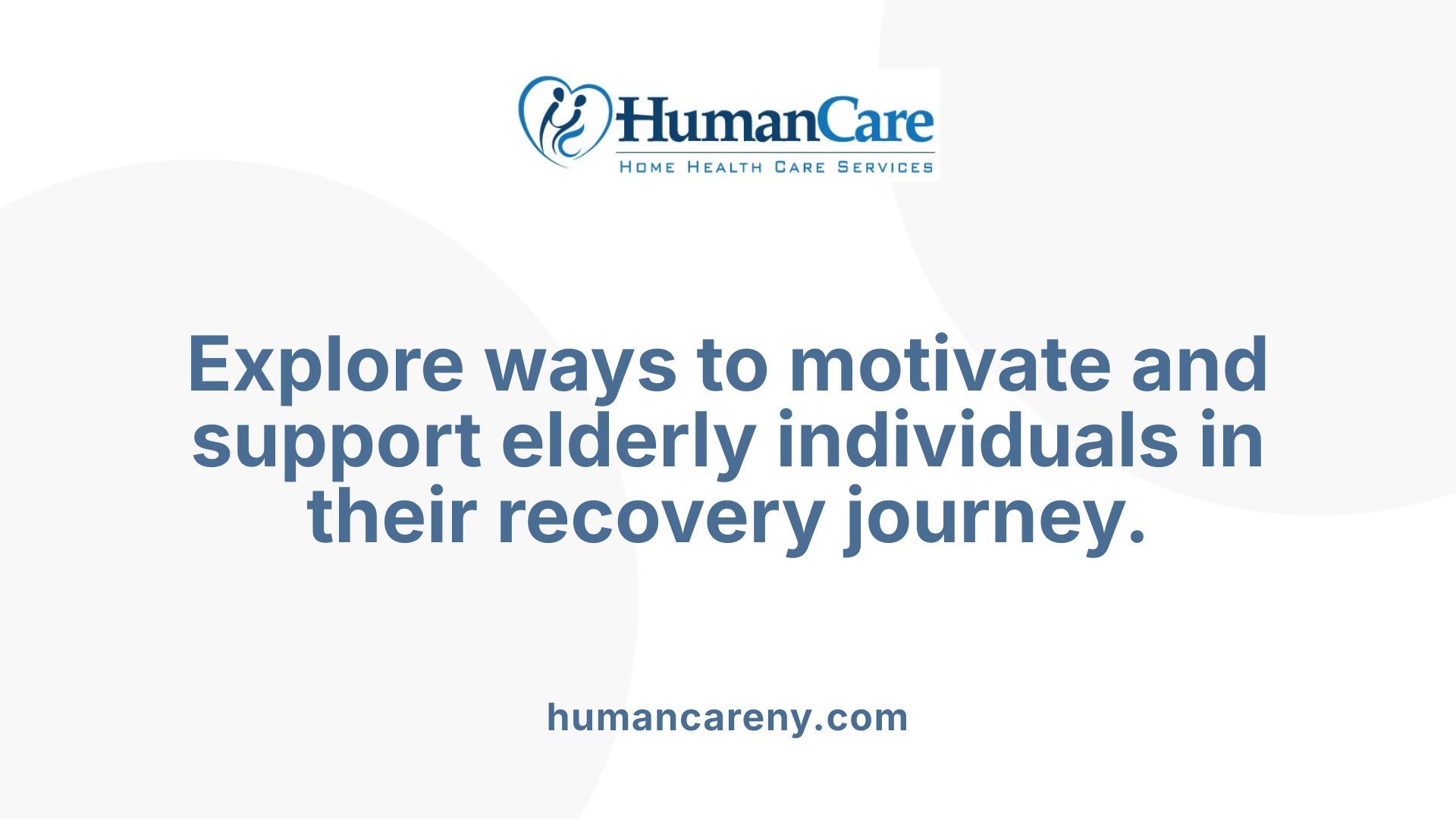 Explore ways to motivate and support elderly individuals in their recovery journey.