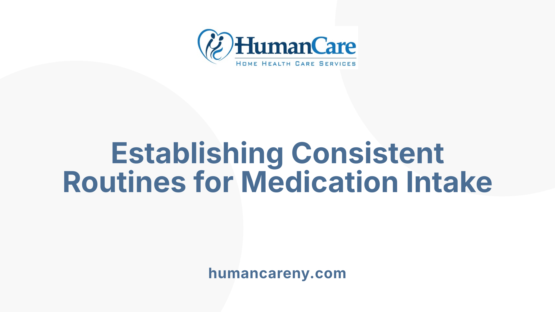 Establishing Consistent Routines for Medication Intake