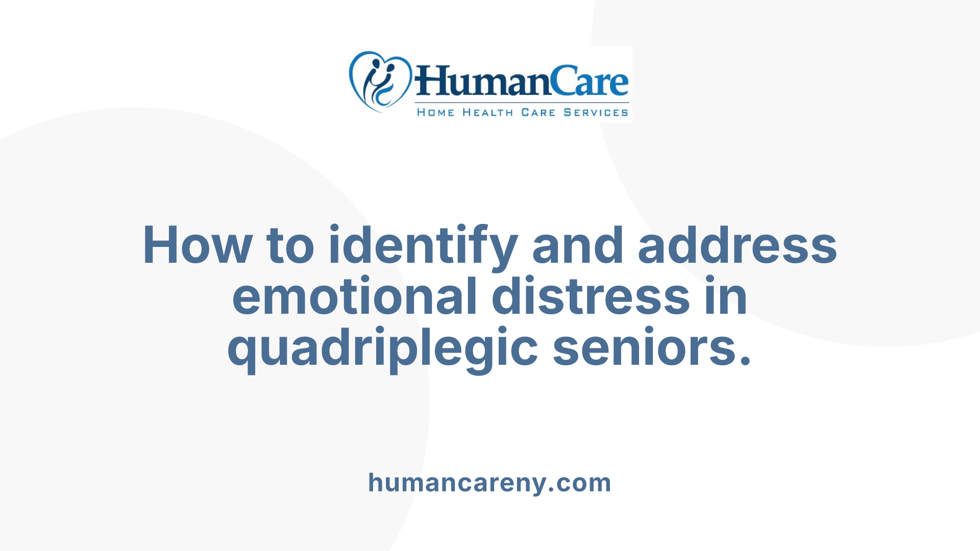 How to identify and address emotional distress in quadriplegic seniors.