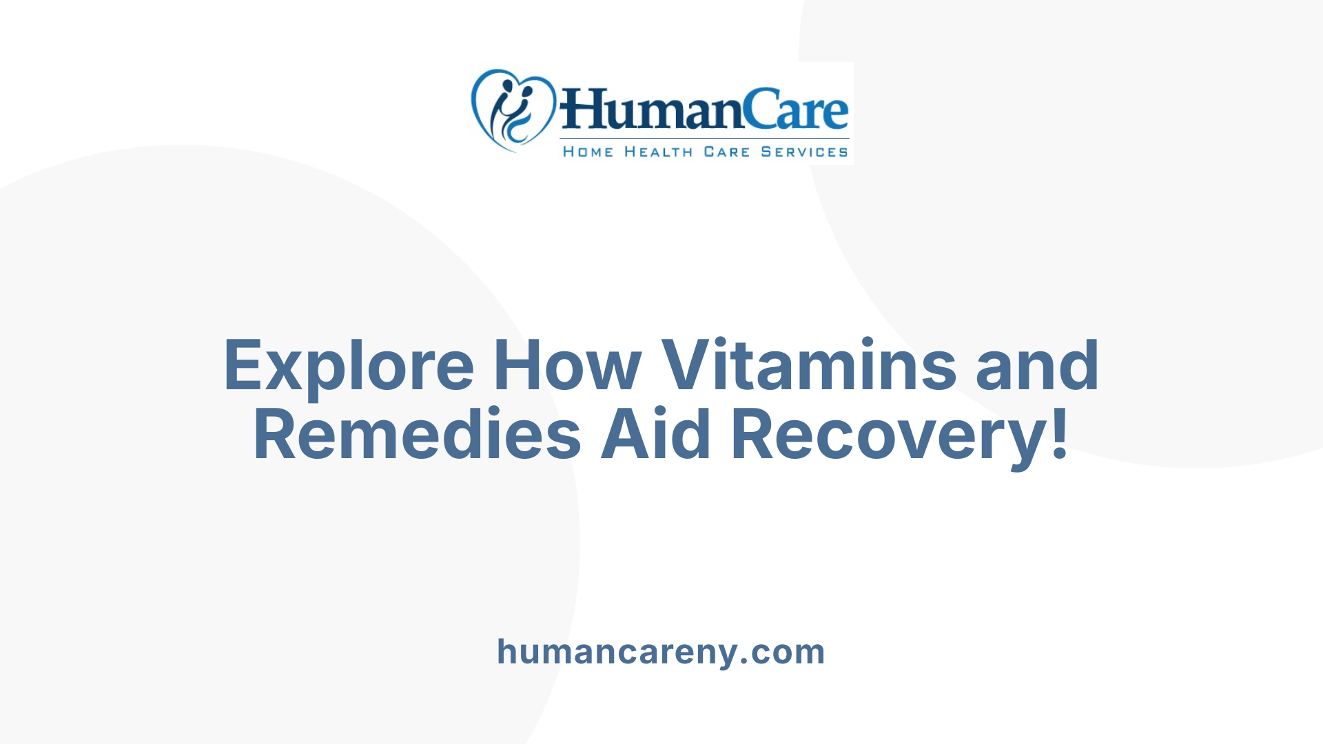 Explore How Vitamins and Remedies Aid Recovery!