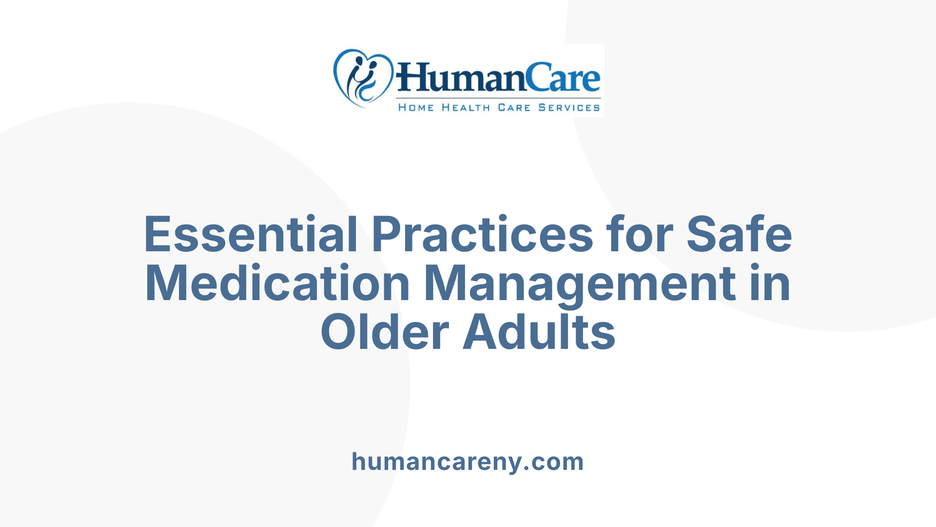 Essential Practices for Safe Medication Management in Older Adults