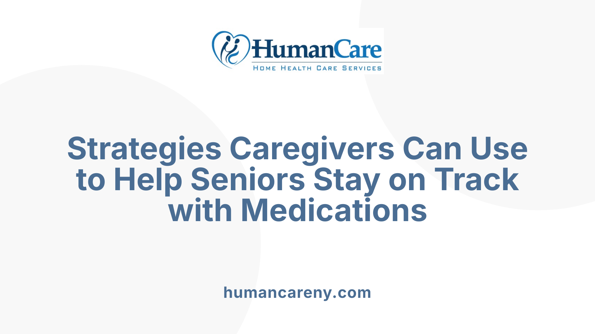 Strategies Caregivers Can Use to Help Seniors Stay on Track with Medications