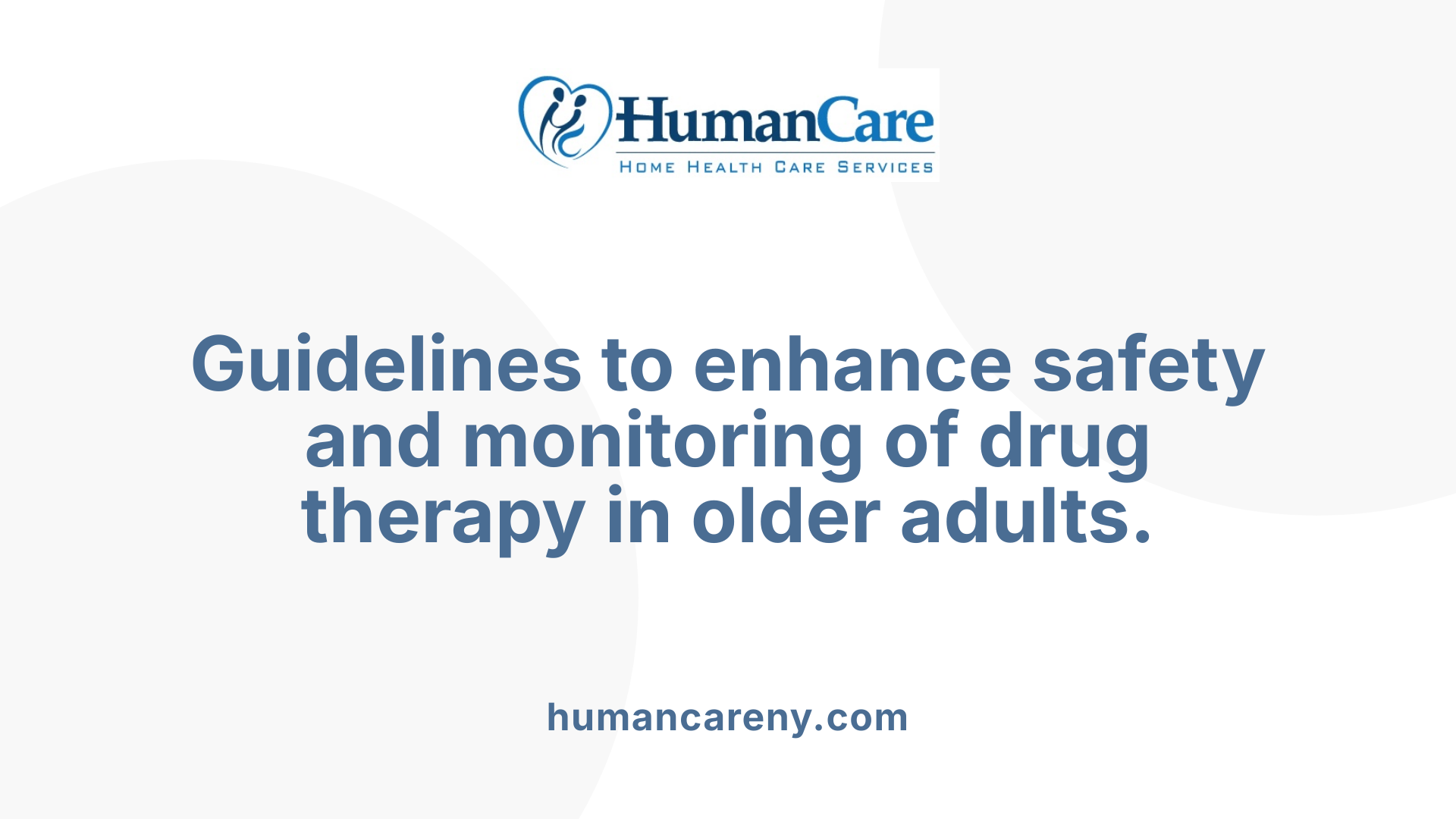 Guidelines to enhance safety and monitoring of drug therapy in older adults.