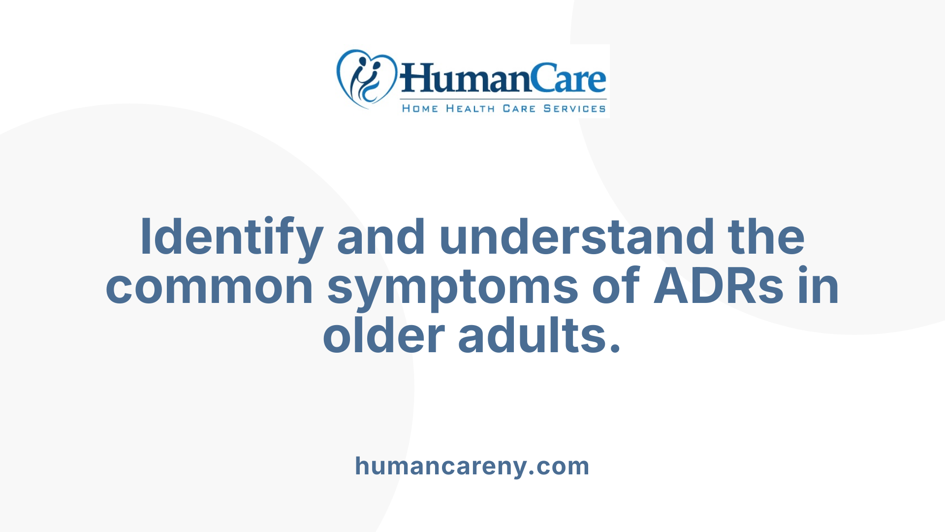 Identify and understand the common symptoms of ADRs in older adults.