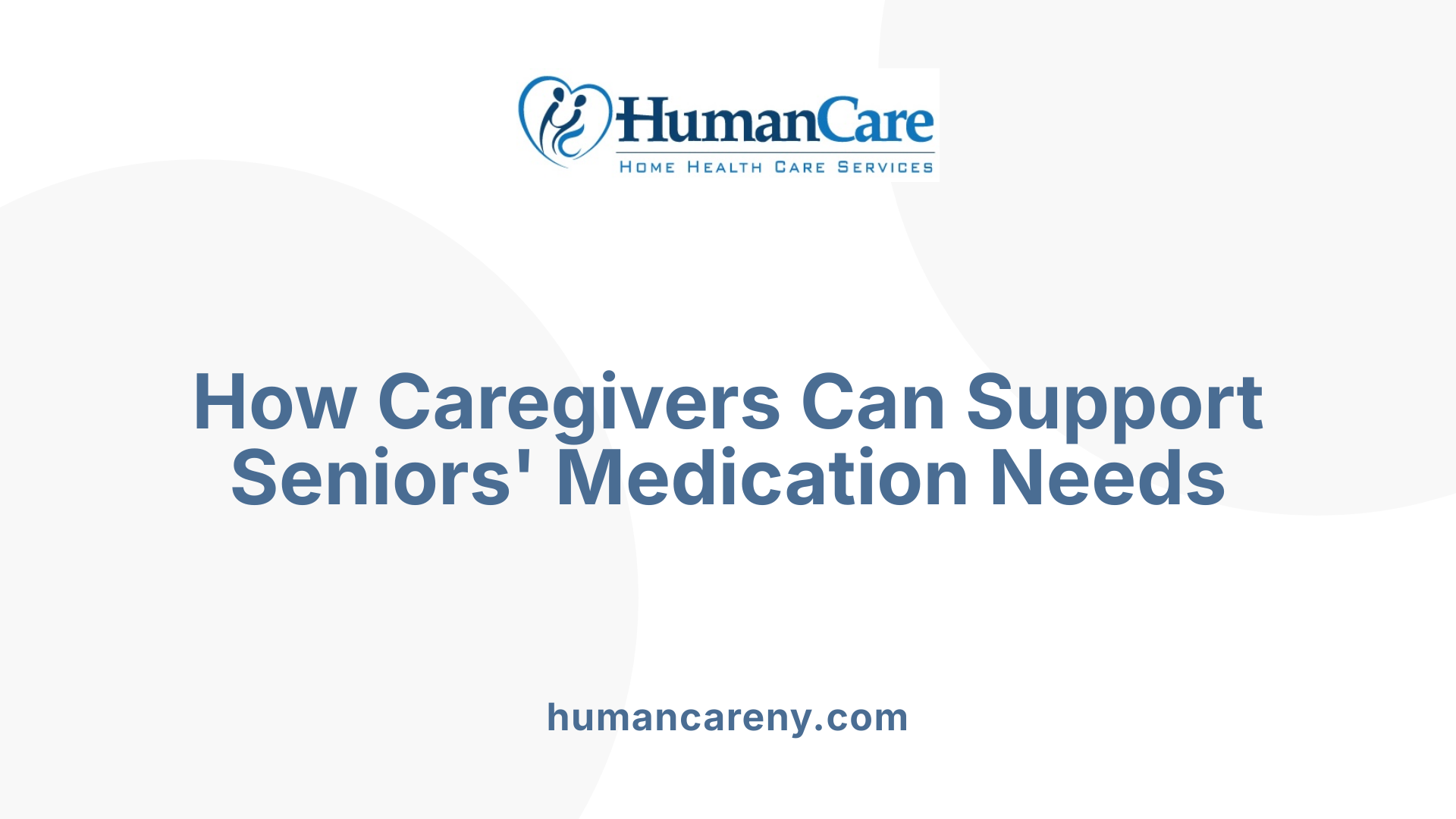 How Caregivers Can Support Seniors' Medication Needs