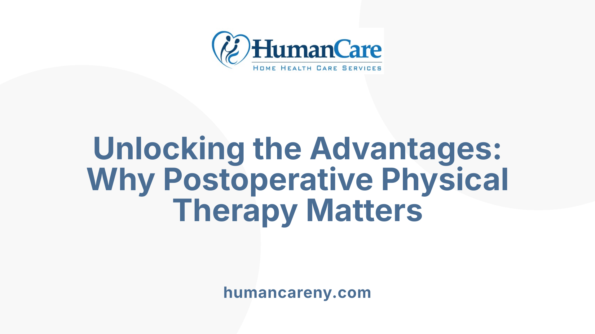 Unlocking the Advantages: Why Postoperative Physical Therapy Matters