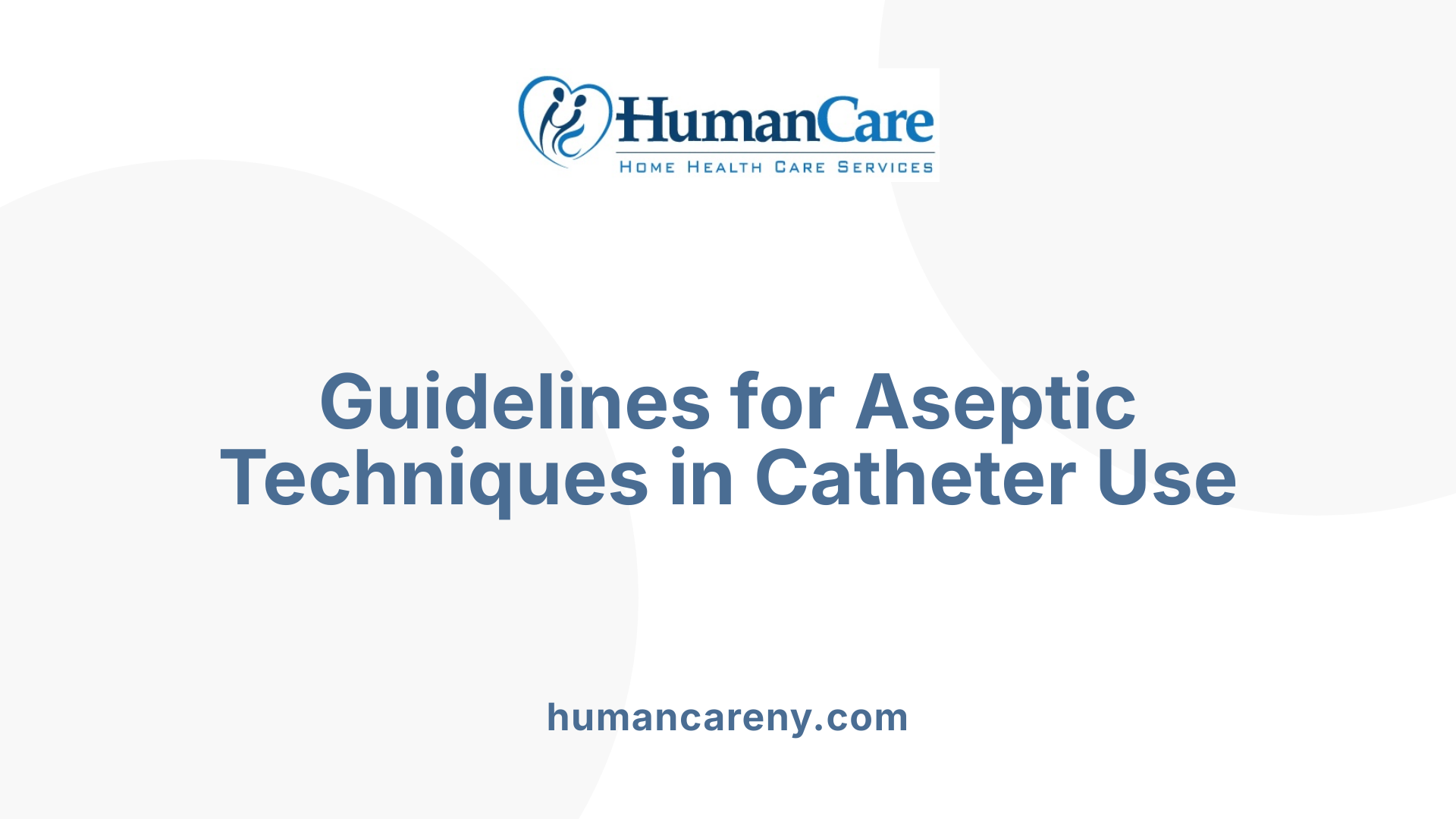 Guidelines for Aseptic Techniques in Catheter Use