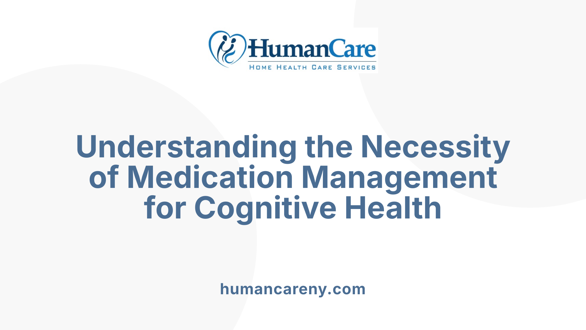 Understanding the Necessity of Medication Management for Cognitive Health