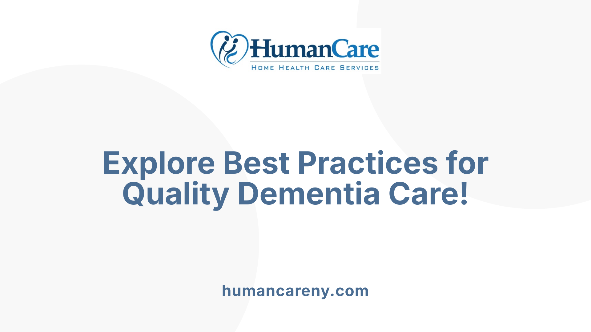 Explore Best Practices for Quality Dementia Care!