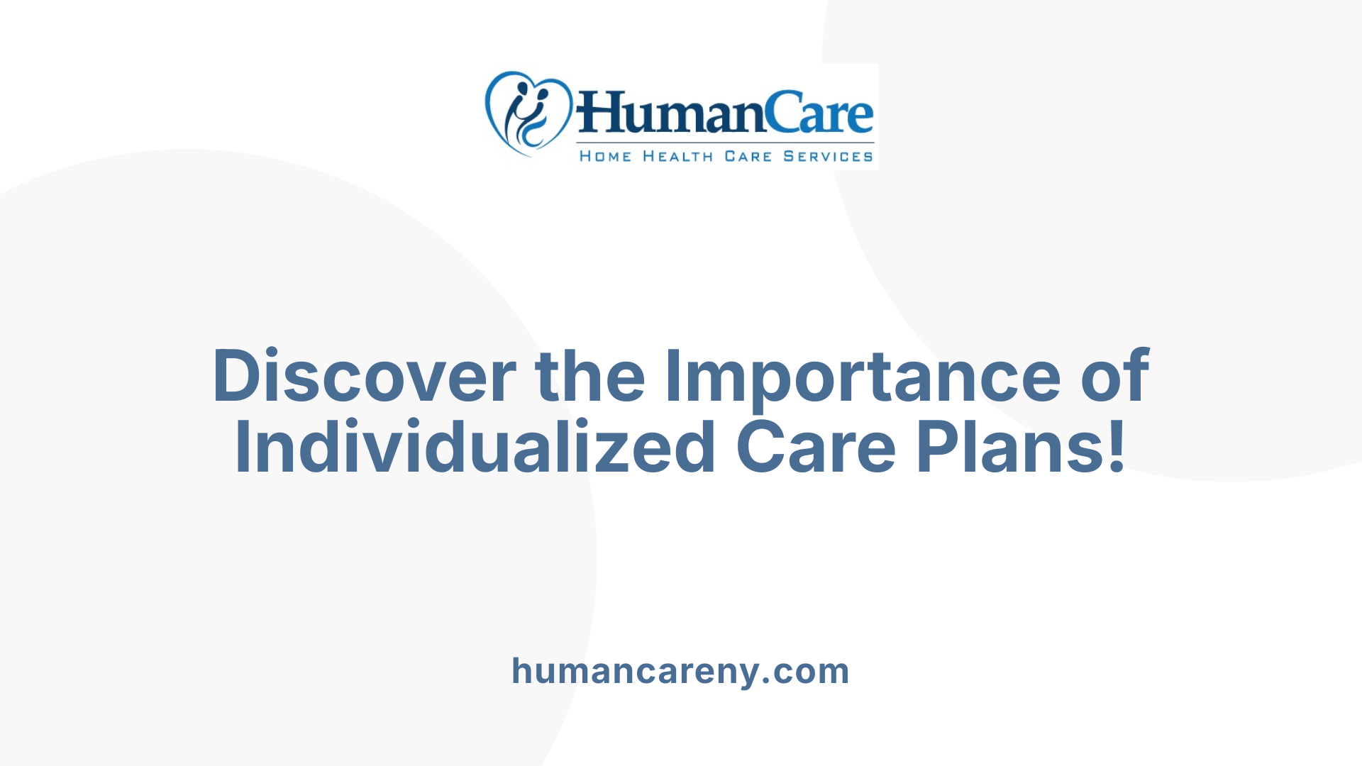 Discover the Importance of Individualized Care Plans!
