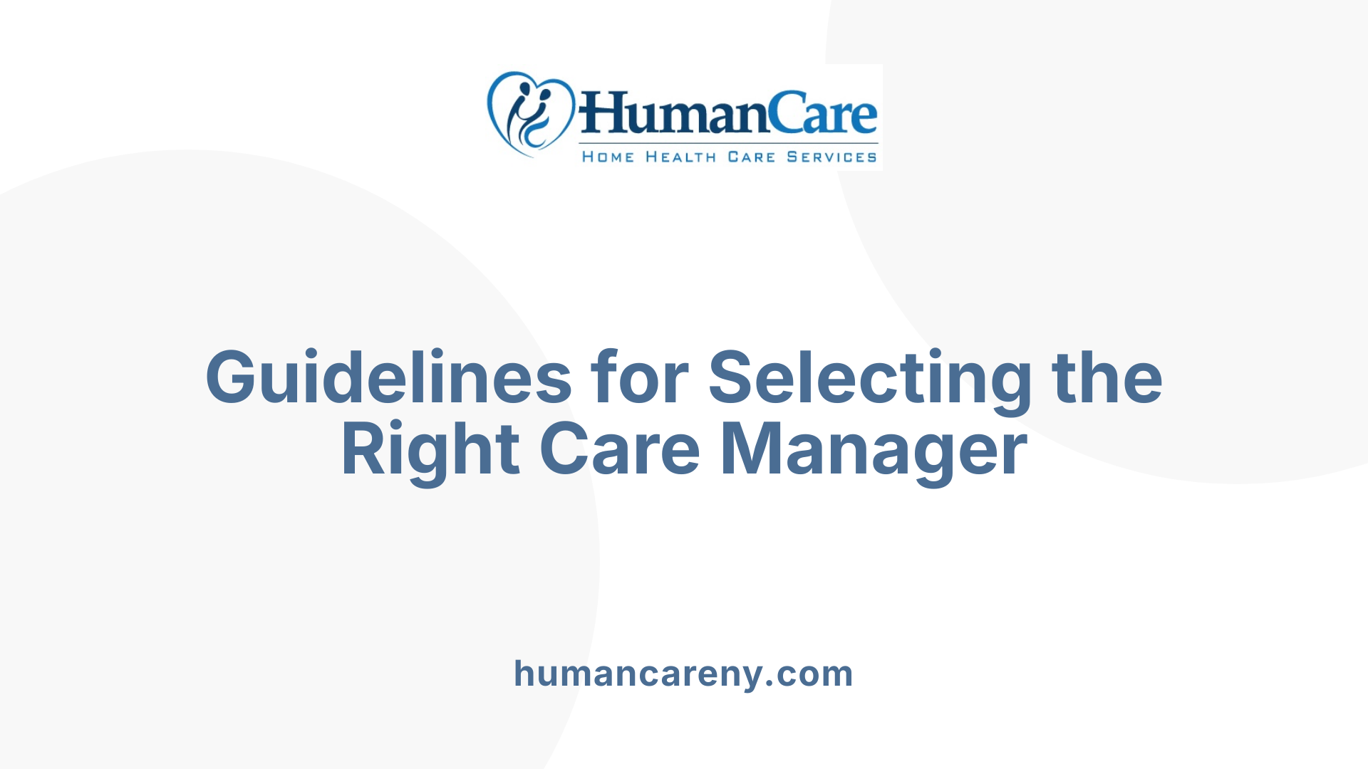 Guidelines for Selecting the Right Care Manager