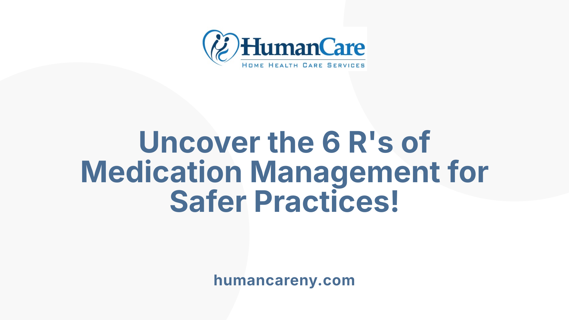 Uncover the 6 R's of Medication Management for Safer Practices!