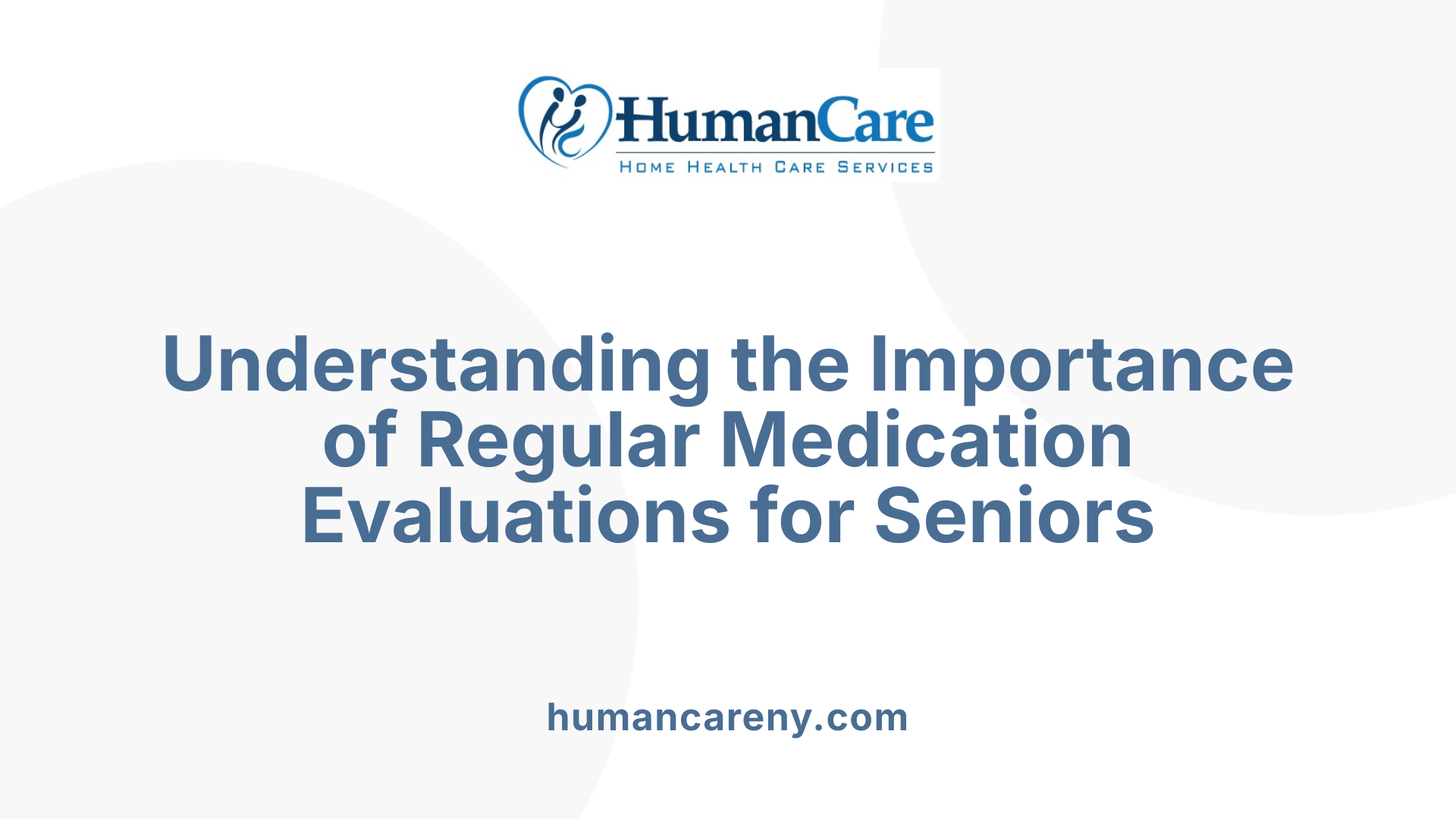 Understanding the Importance of Regular Medication Evaluations for Seniors
