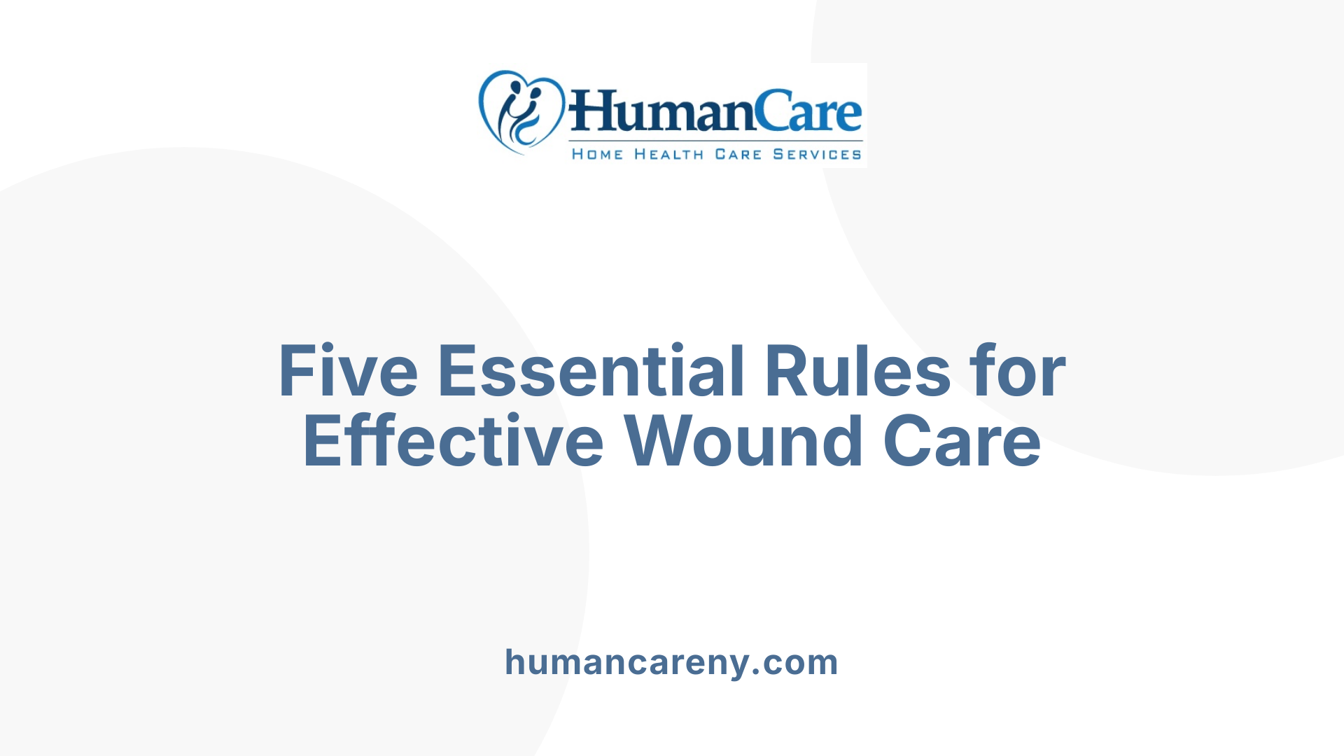 Five Essential Rules for Effective Wound Care