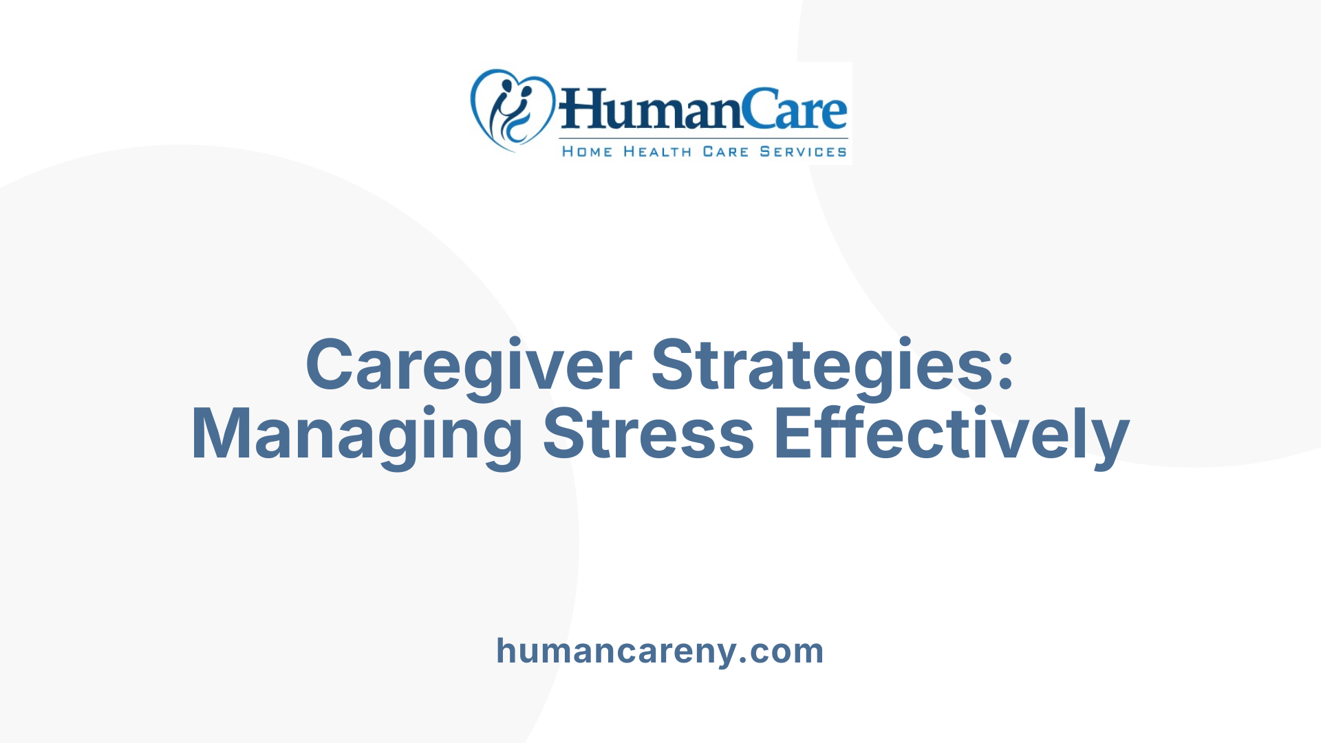 Caregiver Strategies: Managing Stress Effectively