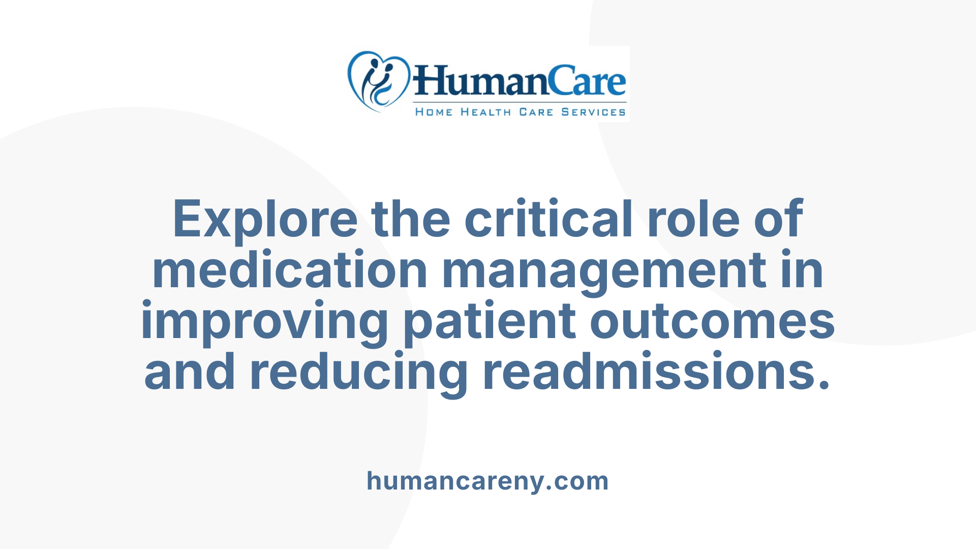 Explore the critical role of medication management in improving patient outcomes and reducing readmissions.