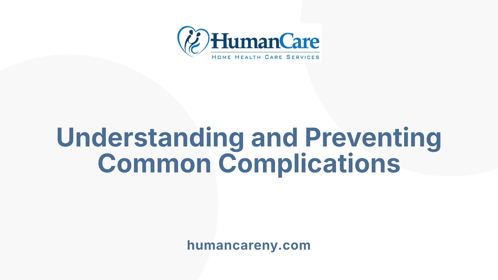 Understanding and Preventing Common Complications