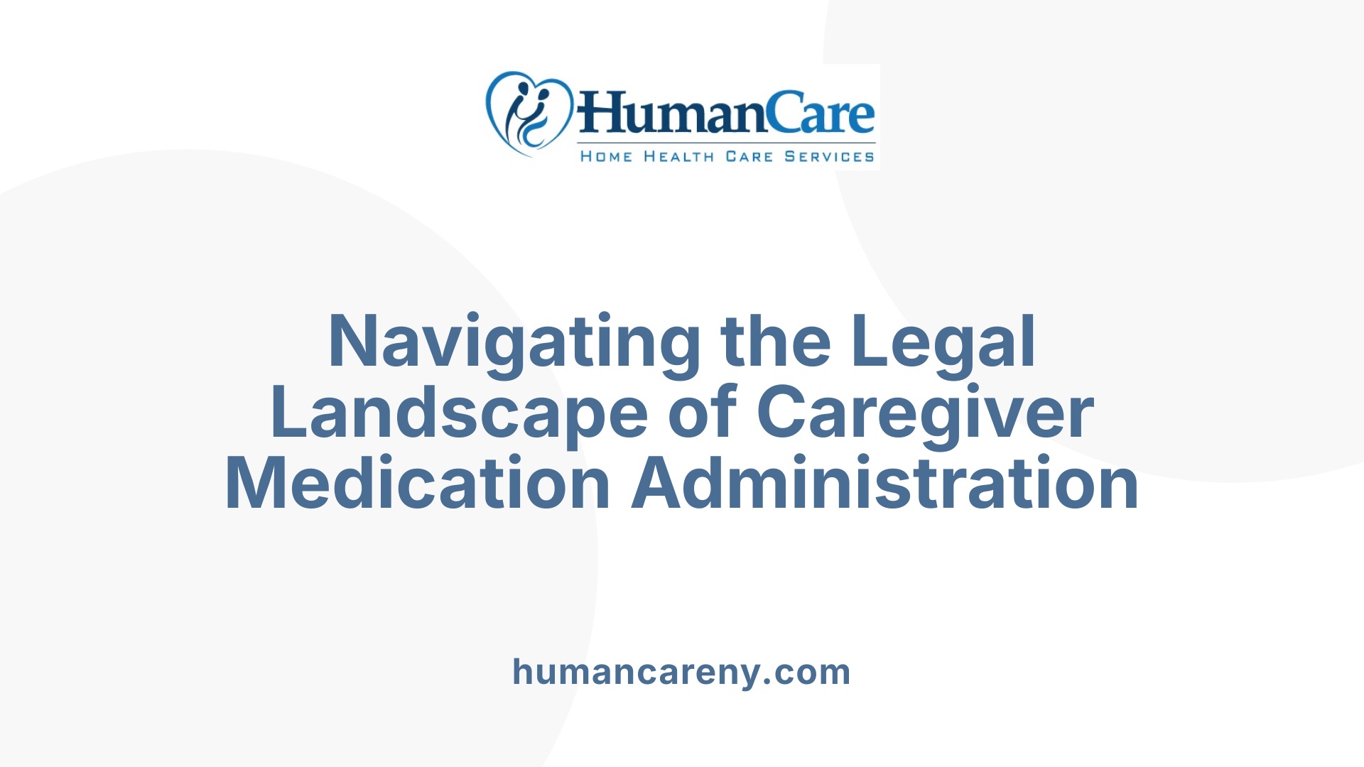 Navigating the Legal Landscape of Caregiver Medication Administration