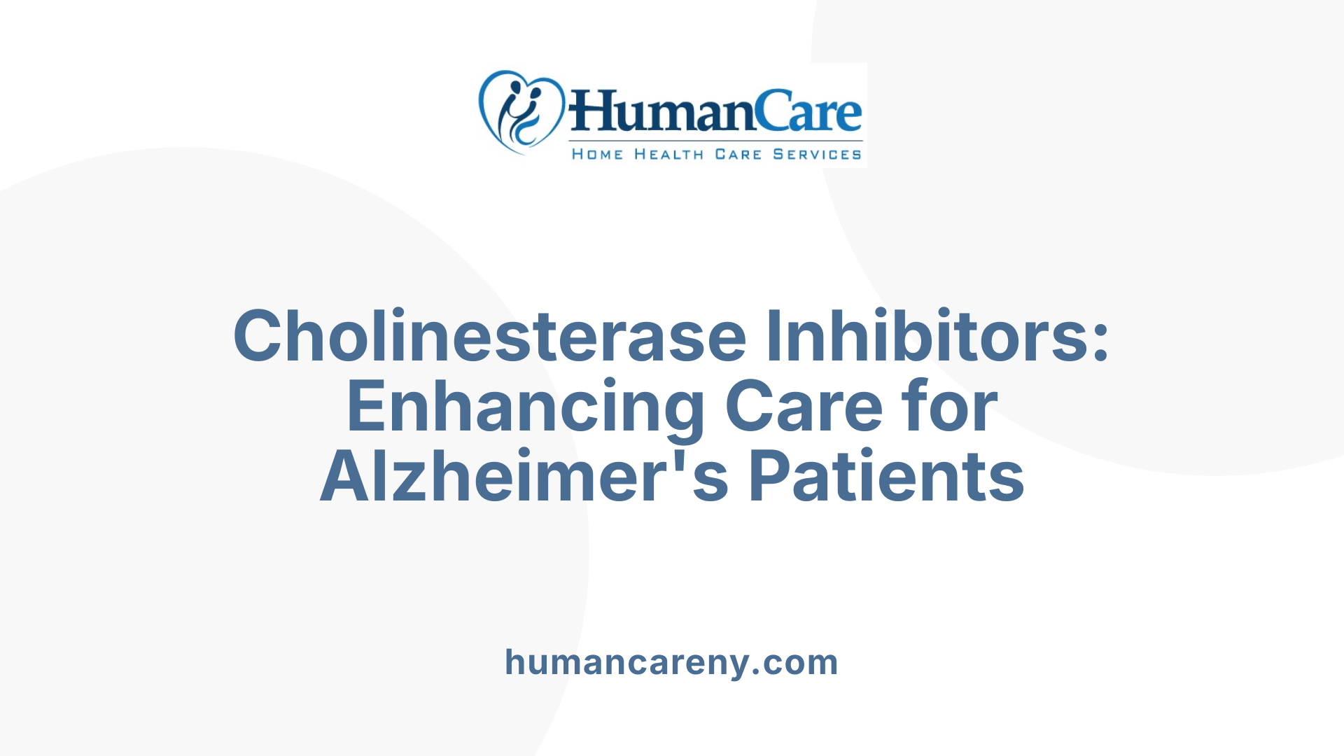 Cholinesterase Inhibitors: Enhancing Care for Alzheimer's Patients