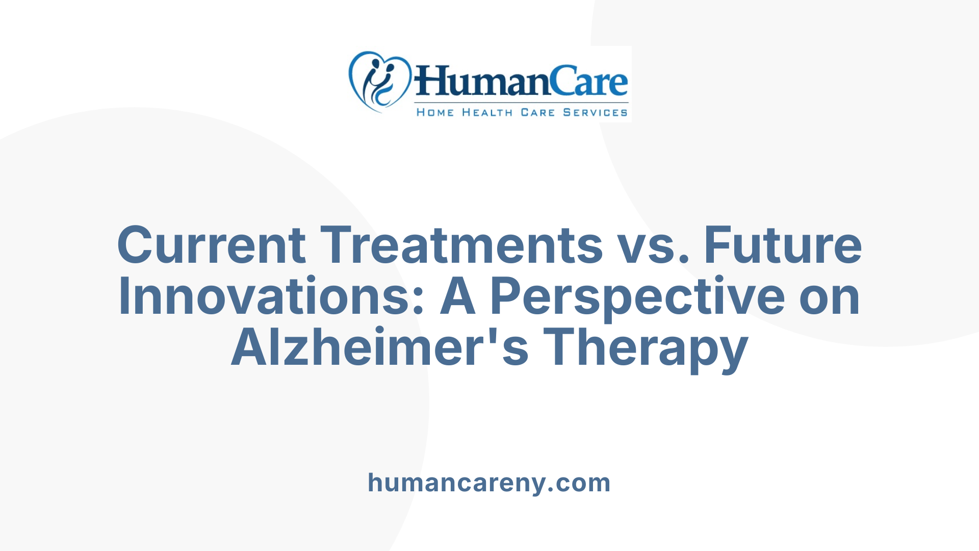 Current Treatments vs. Future Innovations: A Perspective on Alzheimer's Therapy