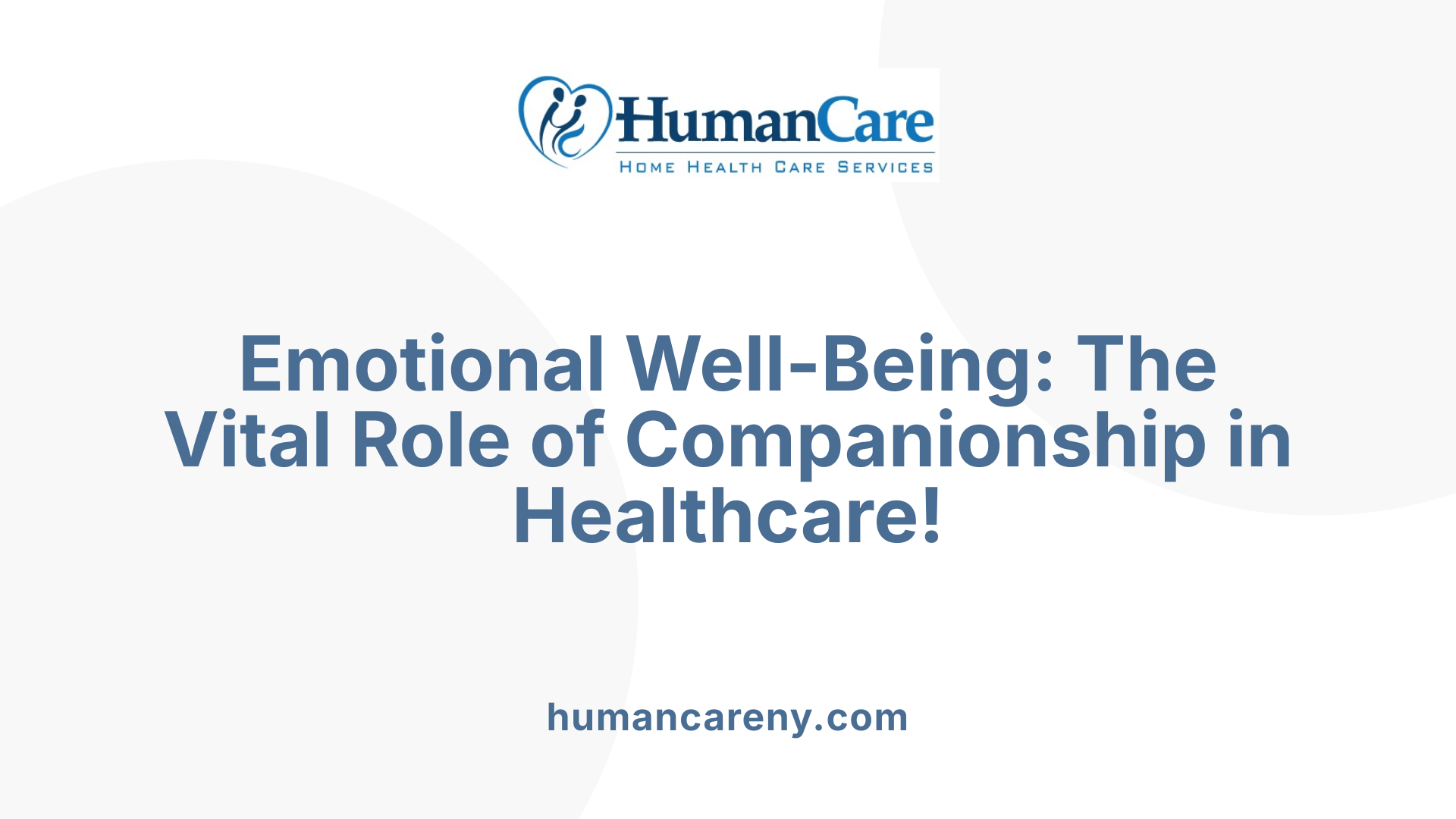 Emotional Well-Being: The Vital Role of Companionship in Healthcare!